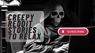 CREEPY REDDIT STORIES TO RELAX [upl. by Leschen876]