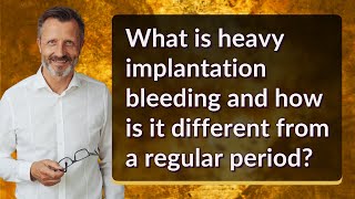 What is heavy implantation bleeding and how is it different from a regular period [upl. by Venu]