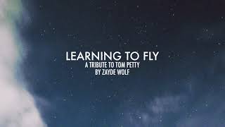 ZAYDE WOLF  LEARNING TO FLY Tom Petty Tribute [upl. by Emiolhs]