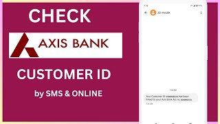 Check Axis Bank Account Customer ID by SMS amp Online [upl. by Erlewine197]