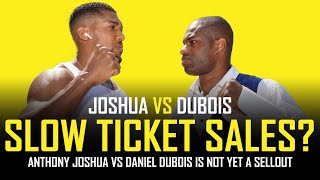 ANTHONY JOSHUA VS DANIEL DUBOIS  SLOW TICKET SALES [upl. by Akino]