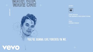 John Mayer  Youre Gonna Live Forever in Me Audio [upl. by Bil]