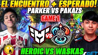 😲Heroic vs Team Waska Game 1 Bo3 ELIMINACIÓN😲Parker vs Pakazs  ESL One Bangkok 2024 [upl. by Omixam]