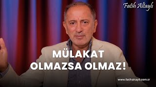 Fatih Altaylı yorumluyor Mülakat olmazsa olmaz [upl. by Spalding]