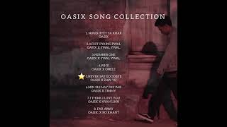 OASIX SINGLE TRACK ပေါင်းချုပ်  SONG COLLECTION [upl. by Onra]