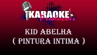 KID ABELHA  PINTURA INTIMA  KARAOKE [upl. by Eima]