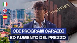 CBI Program Caraibi ed Aumento del Prezzo [upl. by Eednus]