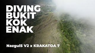 Dive di Bukit Kok Nagih yaa Nazgul5 x Krakatoa 7  Belajar FPV [upl. by Dre]