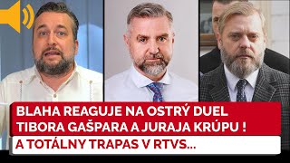 NESKUTOČNÁ HANBA RTVS Ľuboš Blaha reaguje na ostrý duel Tibora Gašpara a Krúpu náklad novinárom [upl. by Robyn215]