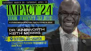 History on Trial  Impact 24 Your Journey to Joy  Pastor Ainsworth Keith Morris [upl. by Enram760]