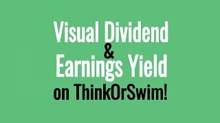 Visual Dividend Yield  Historical Earnings Yield Indicator for Thinkorswim [upl. by Sheila]