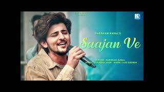 साजन वे Saajan Ve Lyrics in SongHindiDarsan Raval KKSTAR [upl. by Tellford]