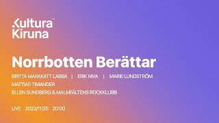 Norrbotten Berättar – Kultura Kiruna 2023 [upl. by Idnod]