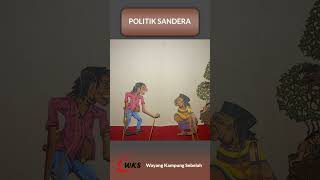 POLITIK SANDERA  WAYANG KAMPUNG SEBELAH [upl. by Ikiv]