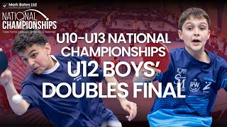 U12 Boys’ Doubles Final  Mark Bates Ltd U10U13 National Championships 2024  Table Tennis England [upl. by Nicola434]