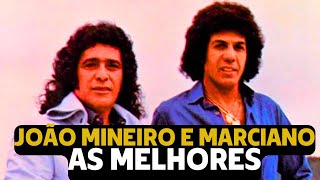 JOÃO MINEIRO E MARCIANO  AS MELHORES [upl. by Arluene]