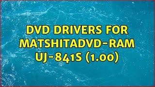 Ubuntu DVD drivers for MATSHITADVDRAM UJ841S 100 [upl. by Ytoc]