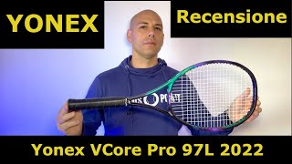 Yonex VCORE PRO 97 L 2022  Una piccola VCore Pro ma di carattere e di sostanza [upl. by Aneras]