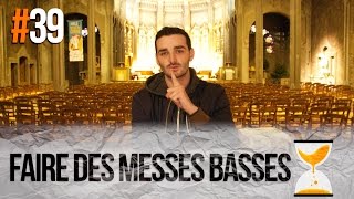 FAIRE DES MESSES BASSES  Expression 39 [upl. by Asserat]