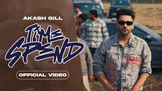 Time Spend  Akash Gill  Syphr Music  Official Video  New punjabi songs 2024 [upl. by Luapsemaj119]