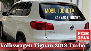 Mobil SUV Murah 100 jutaan kualitas terbaik Volkswagen tiguan 2013 Tsi Turbo [upl. by Coady]