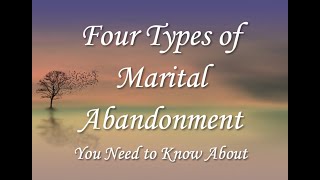 Four Types of Marital Abandonment You Need to Know About [upl. by Evelc501]