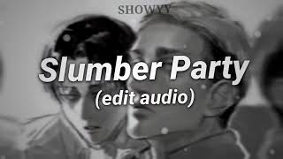 Slumber Party Edit Audio [upl. by Aihsenor]