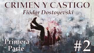 📖Audiolibro🎧  quotCrimen y Castigoquot de Fiódor Dostoyevski voz humana  Primera Parte Capítulo 2✒️ [upl. by Eemiaj]