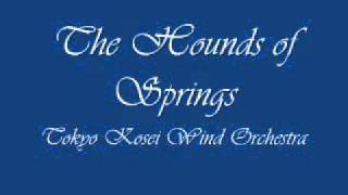 The Hounds of Spring Tokyo Kosei Wind Orchestra [upl. by Siravart424]