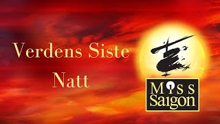 Verdens siste natt Last night of the world  Miss Saigon [upl. by Lahcym]