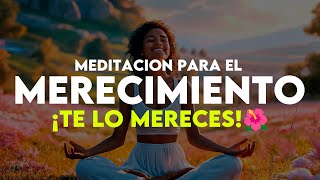 quotYO MEREZCOquot Reprograma tu Subconsciente ☀️Meditacion de MERECIMIENTO 🌺 Elimina Creencias Limitantes [upl. by Etterb]