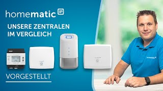 Homematic IP  Unsere Zentralen im Vergleich [upl. by Benedick879]