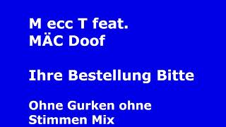 05 M cee T feat MÄC Doof Ohne Gurken Ohne Stimmen Mix [upl. by Sherrod]