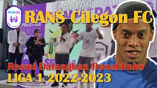 RANS Cilegon FC Resmi Datangkan Ronaldinho [upl. by Balthazar]