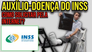 COMO SOLICITAR AUXÍLIO DOENÇA POR INCAPACIDADE TEMPORÁRIA NO MEU INSS PASSO A PASSO  2024 [upl. by Atikel]