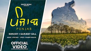 Punjab Official Video Shivjot  Gurjeet Gill  StarboyX  New Punjabi Songs 2024 [upl. by Kerek]