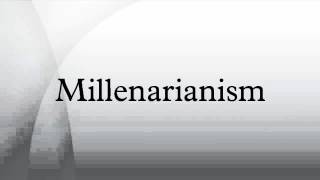 Millenarianism [upl. by Noxid136]