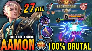 27 Kills 100 Brutal DMG Build Aamon One Shot Combo  Build Top 1 Global Aamon  MLBB [upl. by Introk]