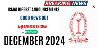 Breaking News  CMA Exam December 2024 MQP Released by ICMAI  ICMAI EXAM [upl. by Nydroj]