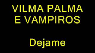 BYE BYE DÉJAME  VILMA PALMA E VAMPIROS letra [upl. by Skilken]