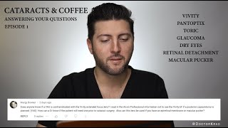 Cataracts amp Coffee E1 Answering YOUR Questions about Cataract Surgery Vivity Panoptix Toric IOLs [upl. by Gomer287]