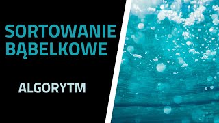 Sortowanie Bąbelkowe  Algorytm  Wyjaśnienie  Implementacja [upl. by Maltz]