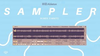 Ableton Sampler How To Use In Under 15 Minutes [upl. by Sutsugua]