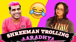 Shreeman Legend Trolling Aaradhya  Aaradhya Sawant [upl. by Holmann260]