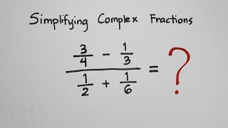 How to Simplify Complex Fractions Review Adding Subtracting Multiplying and Dividing Fractions [upl. by Ycniuq]