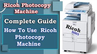 How To Use Photocopy Machine  Ricoh Aficio MP 5001 4500 3351 Photocopier [upl. by Yenial]