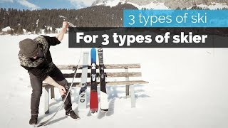 3 Types of Ski for 3 Types of Skier [upl. by Lorelei805]