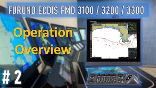 2 Operation Overview  Furuno ECDIS FMD 3100  3200  3300 [upl. by Aufmann]