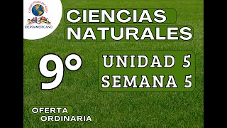 CIENCIAS NATURALES 9NO UNIDAD 5 SEMANA 5 [upl. by Kcerred]