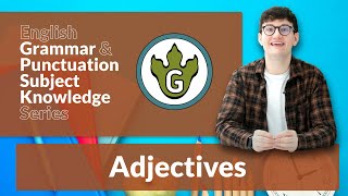 English Grammar amp Punctuation Subject Knowledge Series  Adjectives [upl. by Merrell778]